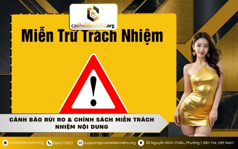 Cảnh Báo Rủi Ro & Chính Sách Miễn Trách Nhiệm Nội Dung